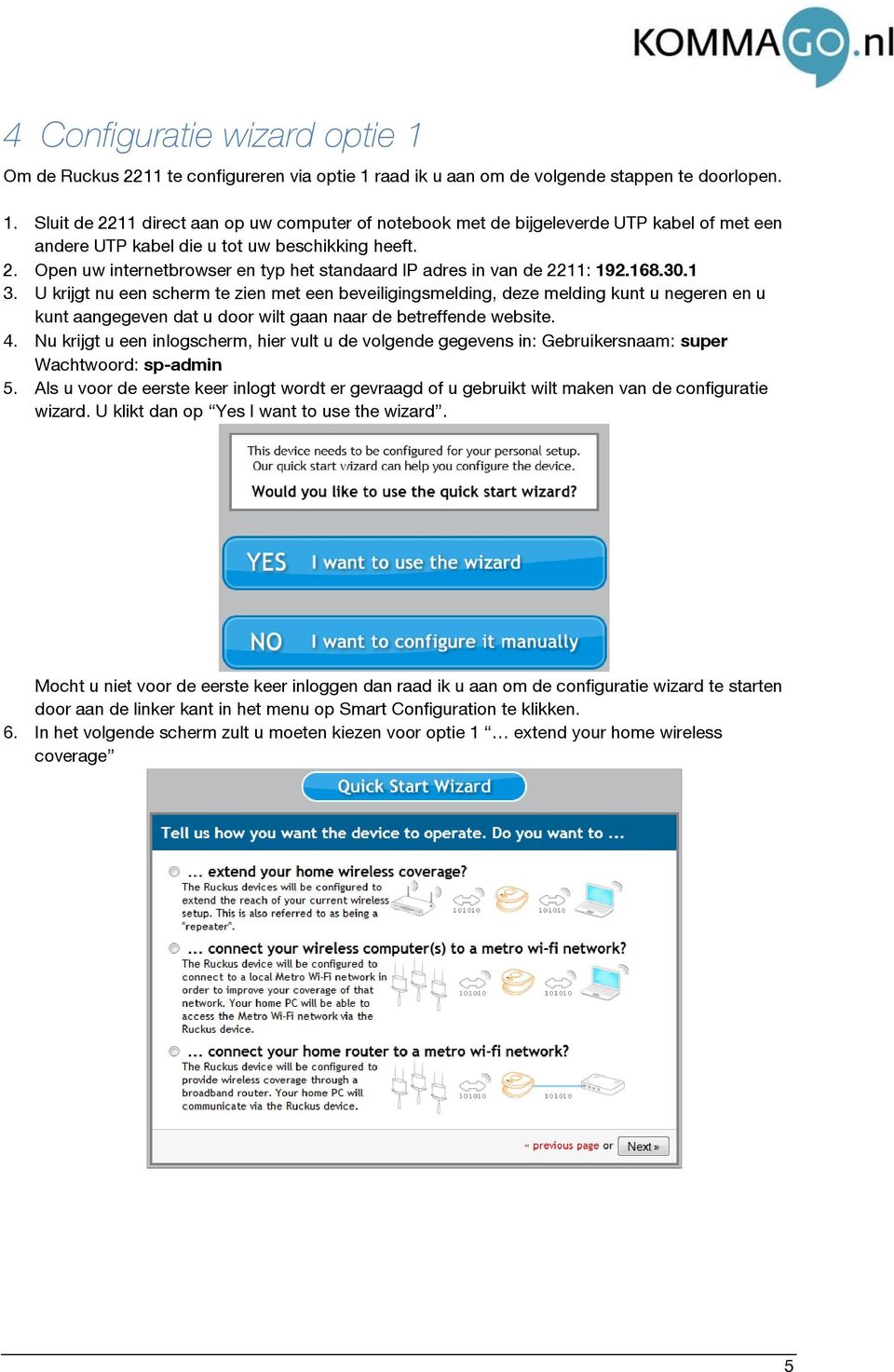 U krijgt nu een scherm te zien met een beveiligingsmelding, deze melding kunt u negeren en u kunt aangegeven dat u door wilt gaan naar de betreffende website. 4.