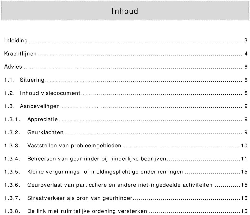 .. 11 1.3.5. Kleine vergunnings- of meldingsplichtige ondernemingen... 15 1.3.6.