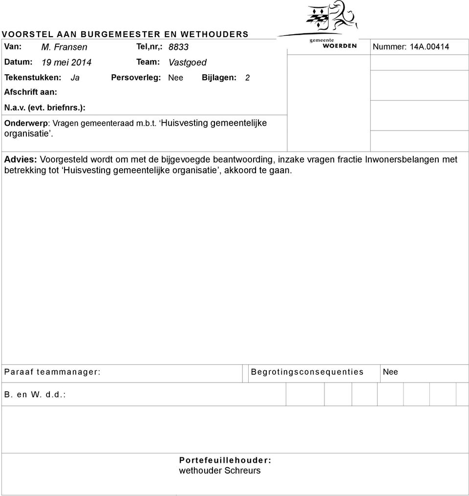 ): Onderwerp: Vragen gemeenteraad m.b.t. Huisvesting gemeentelijke organisatie.