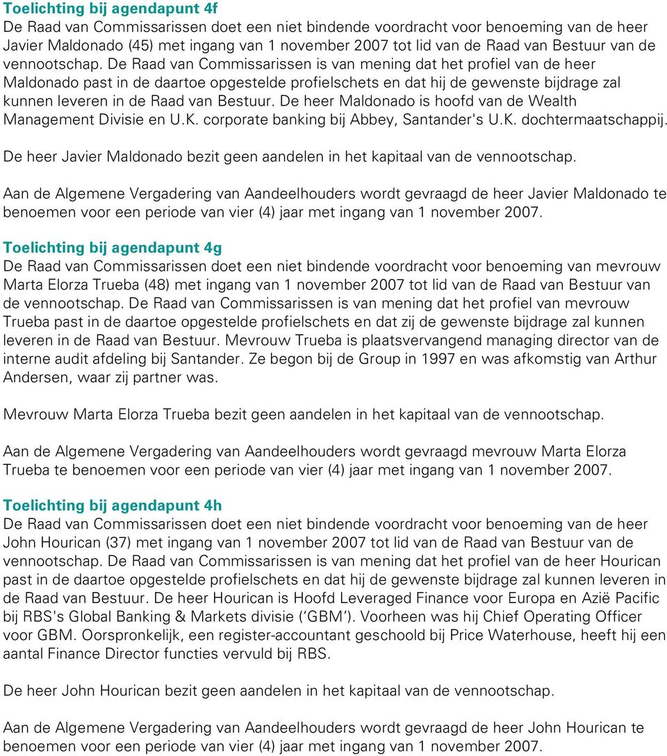 De heer Maldonado is hoofd van de Wealth Management Divisie en U.K. corporate banking bij Abbey, Santander's U.K. dochtermaatschappij.