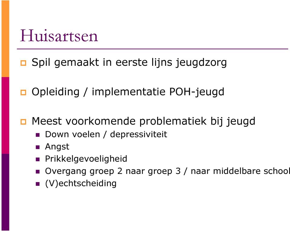 jeugd Down voelen / depressiviteit Angst Prikkelgevoeligheid