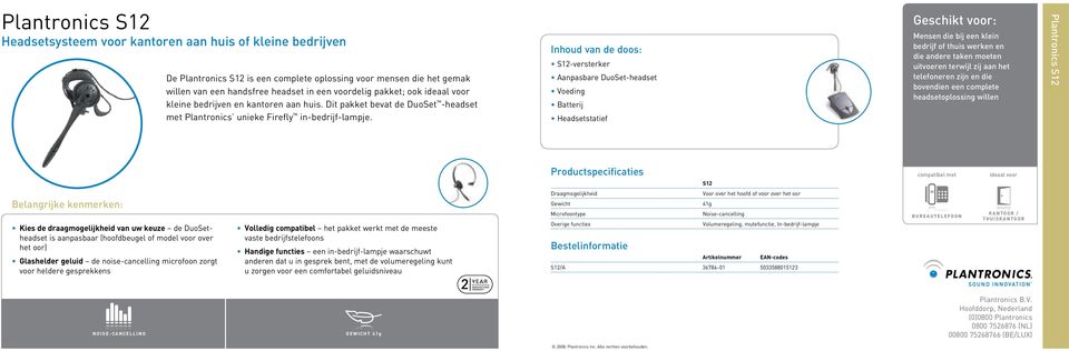 Inhoud van de doos: S12-versterker Aanpasbare DuoSet-headset Voeding Batterij Headsetstatief Mensen die bij een klein bedrijf of thuis werken en die andere taken moeten uitvoeren terwijl zij aan het