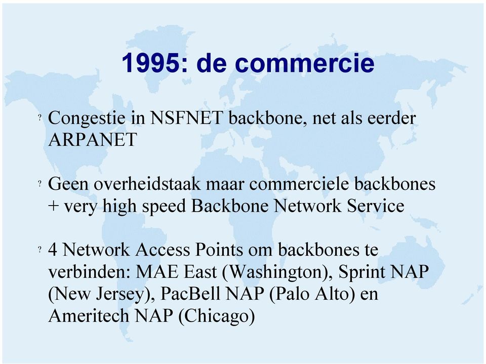 Service 4 Network Access Points om backbones te verbinden: MAE East