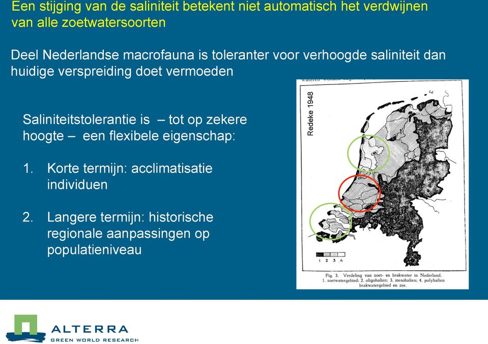 vermoeden Saliniteitstolerantie is tot op zekere hoogte een flexibele eigenschap: Redeke 1948 1.