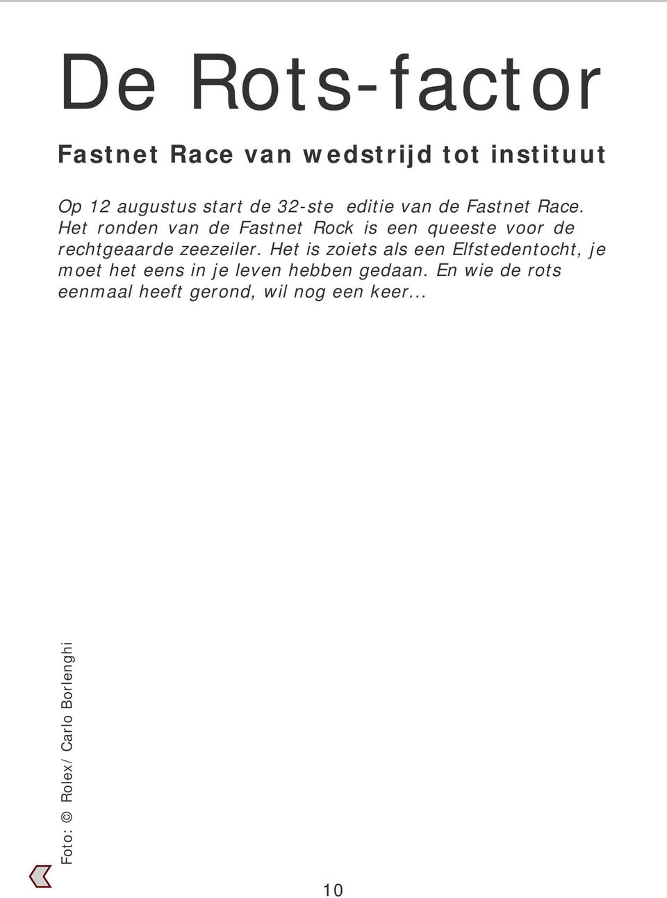 Het ronden van de Fastnet Rock is een queeste voor de rechtgeaarde zeezeiler.