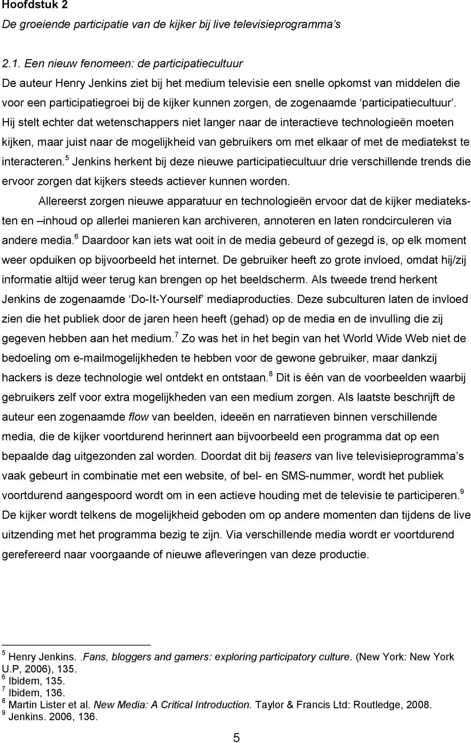 zogenaamde participatiecultuur.