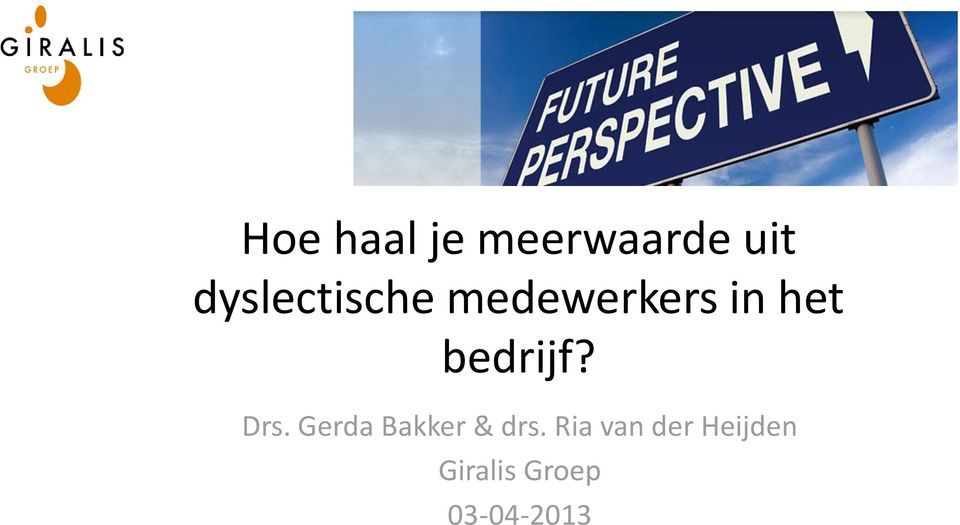 bedrijf? Drs. Gerda Bakker & drs.