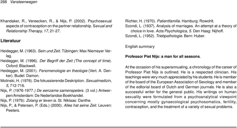 Fenomenologie en theologie (Vert. A. Denker). Budel: Damon. Molinski, H. (1976). Die fokussierende Deskription. Sexualmedizin, 5, 712-716. Nijs, P. (1976-1977.) De eenzame samenspelers. (3 vol.