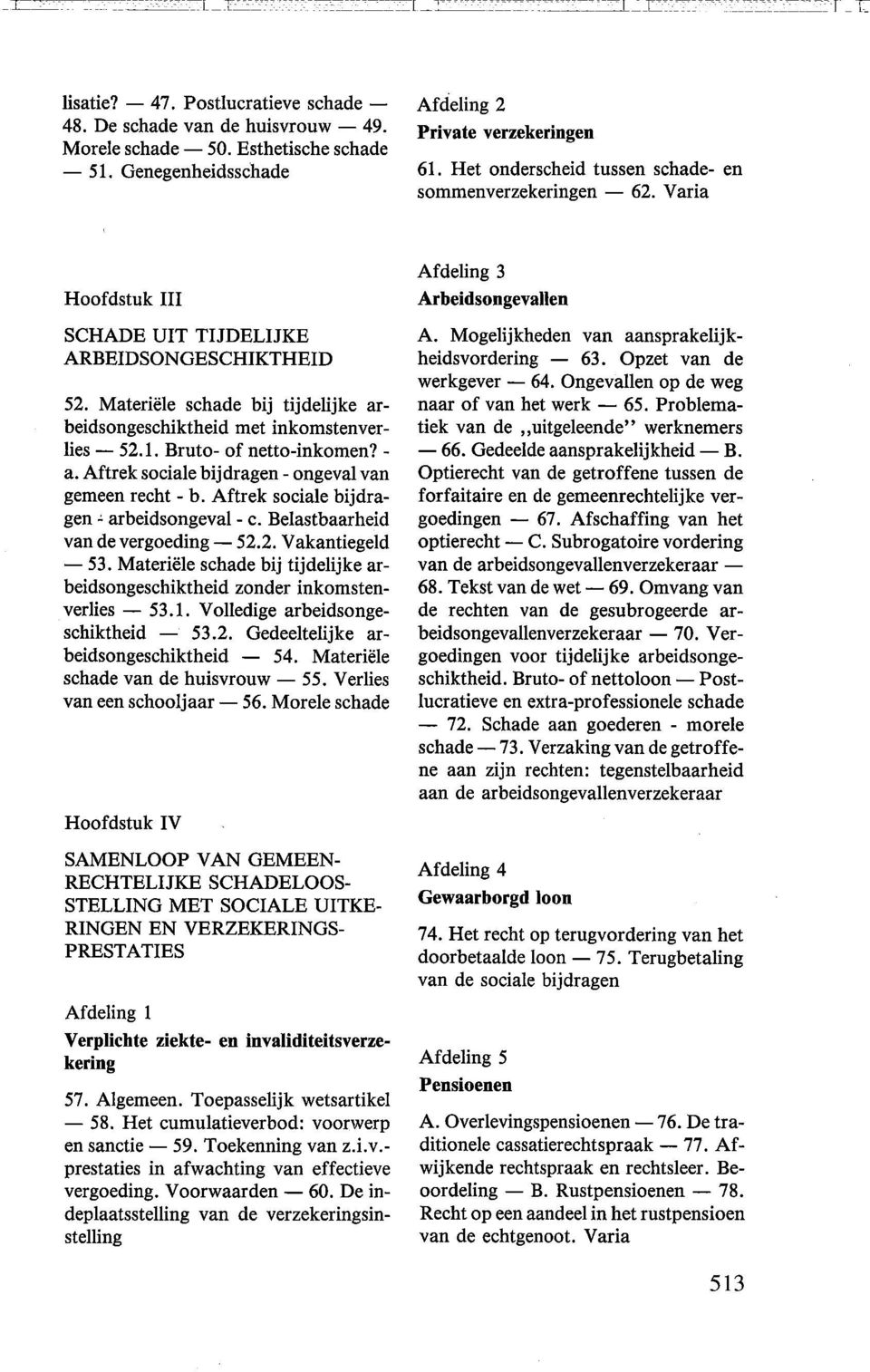 Materiele schade bij tijdelijke arbeidsongeschiktheid met inkomstenverlies- 52.1. Bruto- of netto-inkomen? a. Aftrek sociale bijdragen- ongeval van gemeen recht - b.