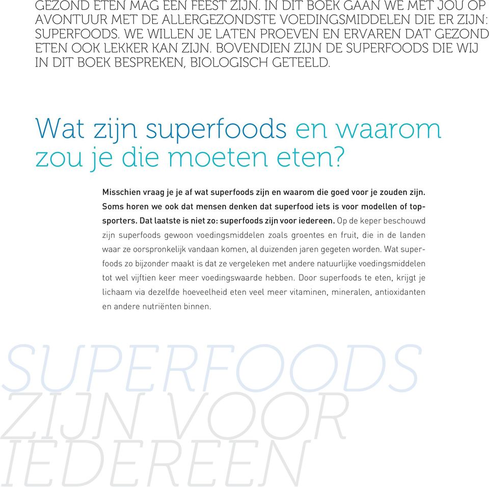 Wat zijn superfoods en waarom zou je die moeten eten? Misschien vraag je je af wat superfoods zijn en waarom die goed voor je zouden zijn.