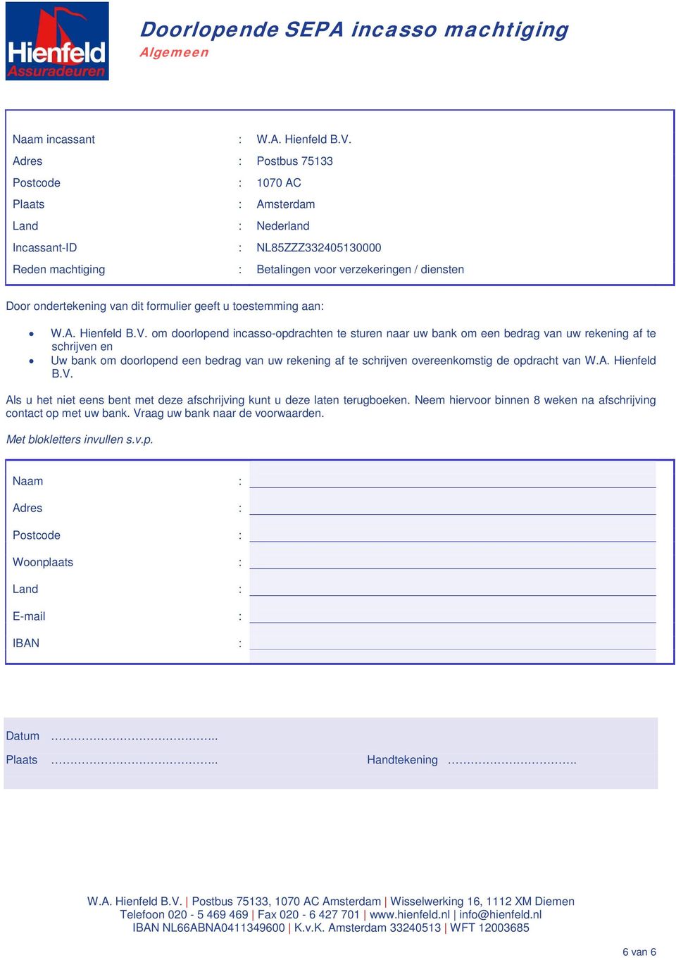 formulier geeft u toestemming aan: W.A. Hienfeld B.V.