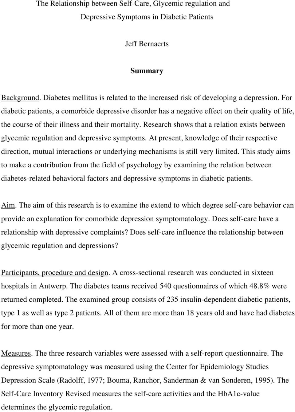 For diabetic patients, a comorbide depressive disorder has a negative effect on their quality of life, the course of their illness and their mortality.