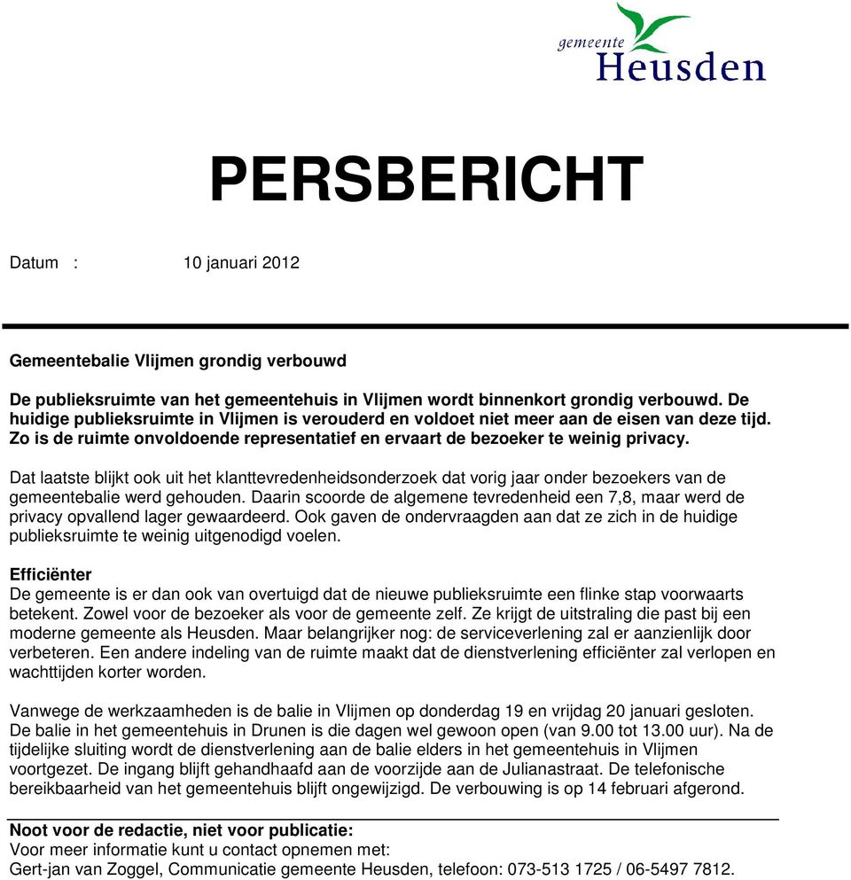 Dat laatste blijkt ook uit het klanttevredenheidsonderzoek dat vorig jaar onder bezoekers van de gemeentebalie werd gehouden.