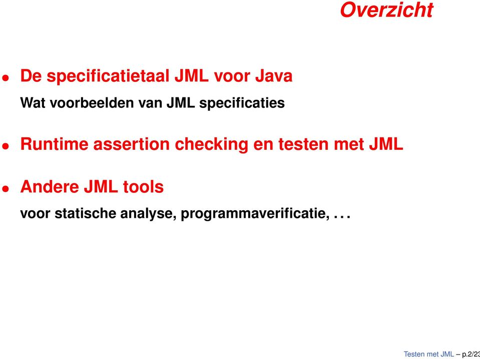 checking en testen met JML Andere JML tools voor