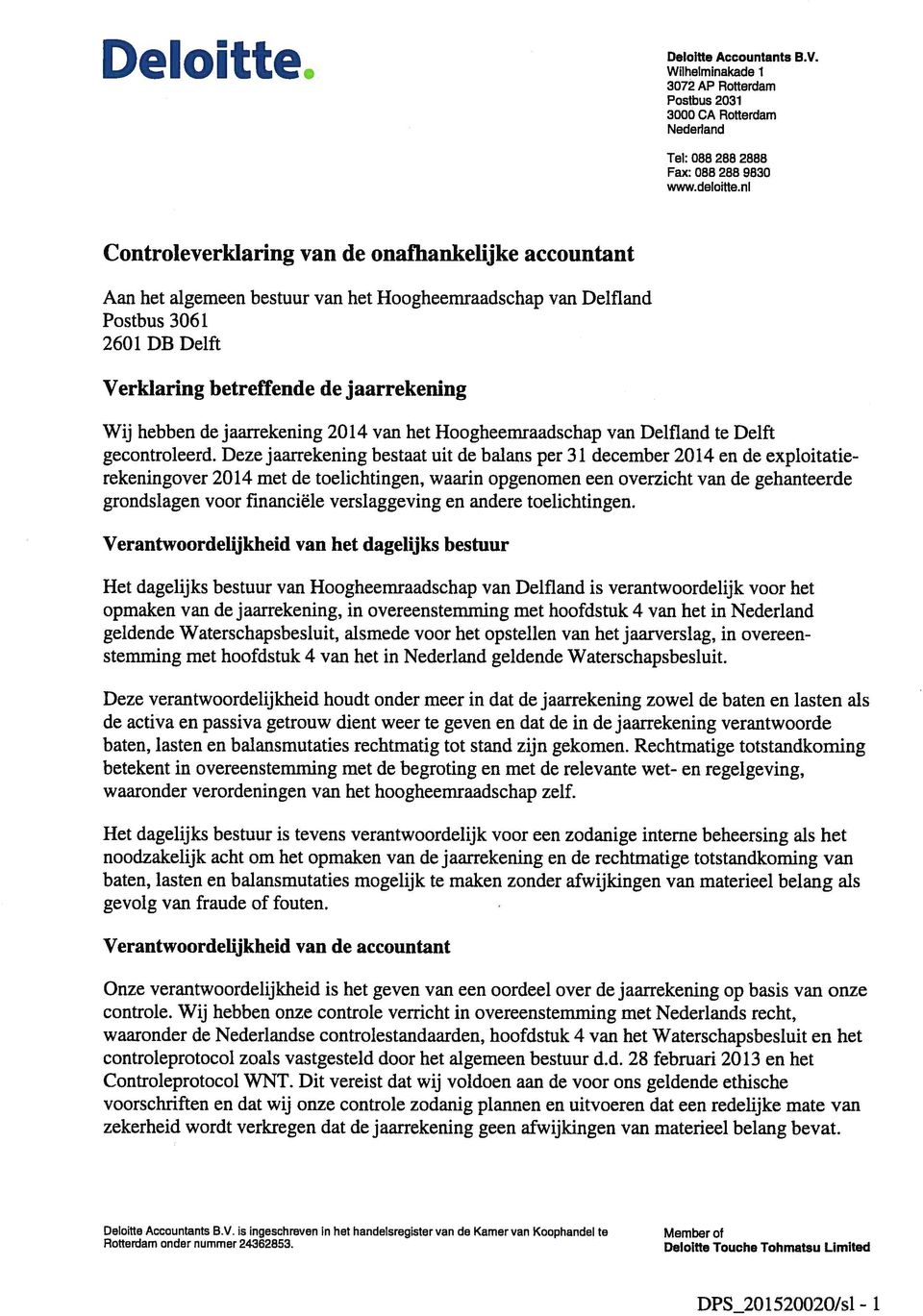 jaarrekening 2014 van het Hoogheemraadschap van Deifland te Delft gecontroleerd.