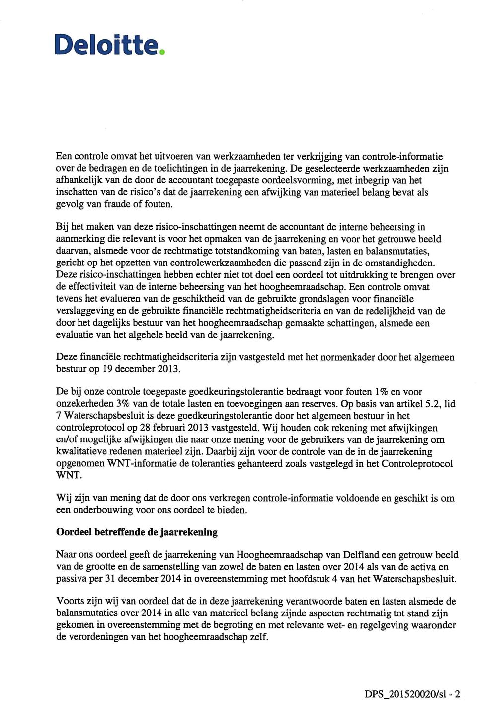 belang bevat als gevolg van fraude of fouten.