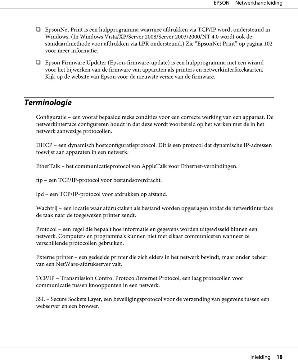 Epson Firmware Updater (Epson-firmware-update) is een hulpprogramma met een wizard voor het bijwerken van de firmware van apparaten als printers en netwerkinterfacekaarten.