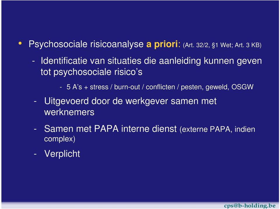 risico s - 5 A s + stress / burn-out / conflicten / pesten, geweld, OSGW - Uitgevoerd