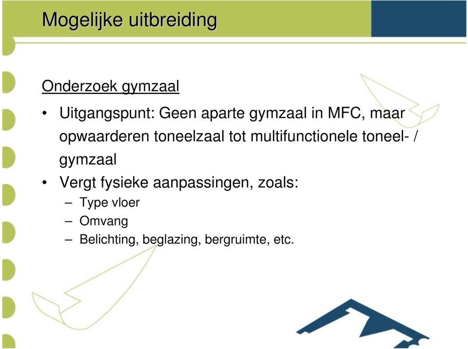 multifunctionele toneel- / gymzaal Vergt fysieke