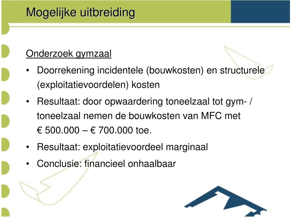 toneelzaal tot gym- / toneelzaal nemen de bouwkosten van MFC met 500.000 700.