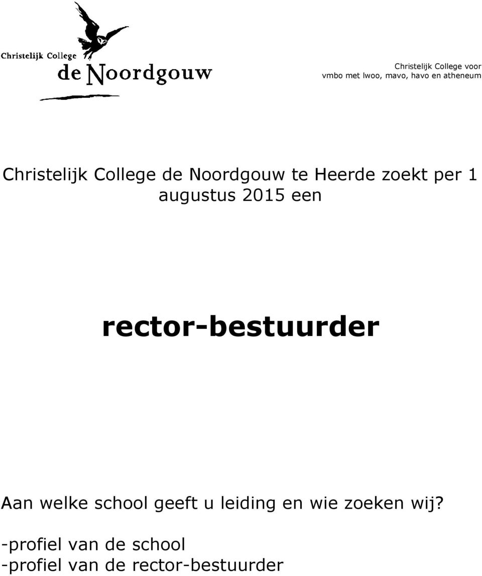 2015 een rector-bestuurder Aan welke school geeft u leiding en