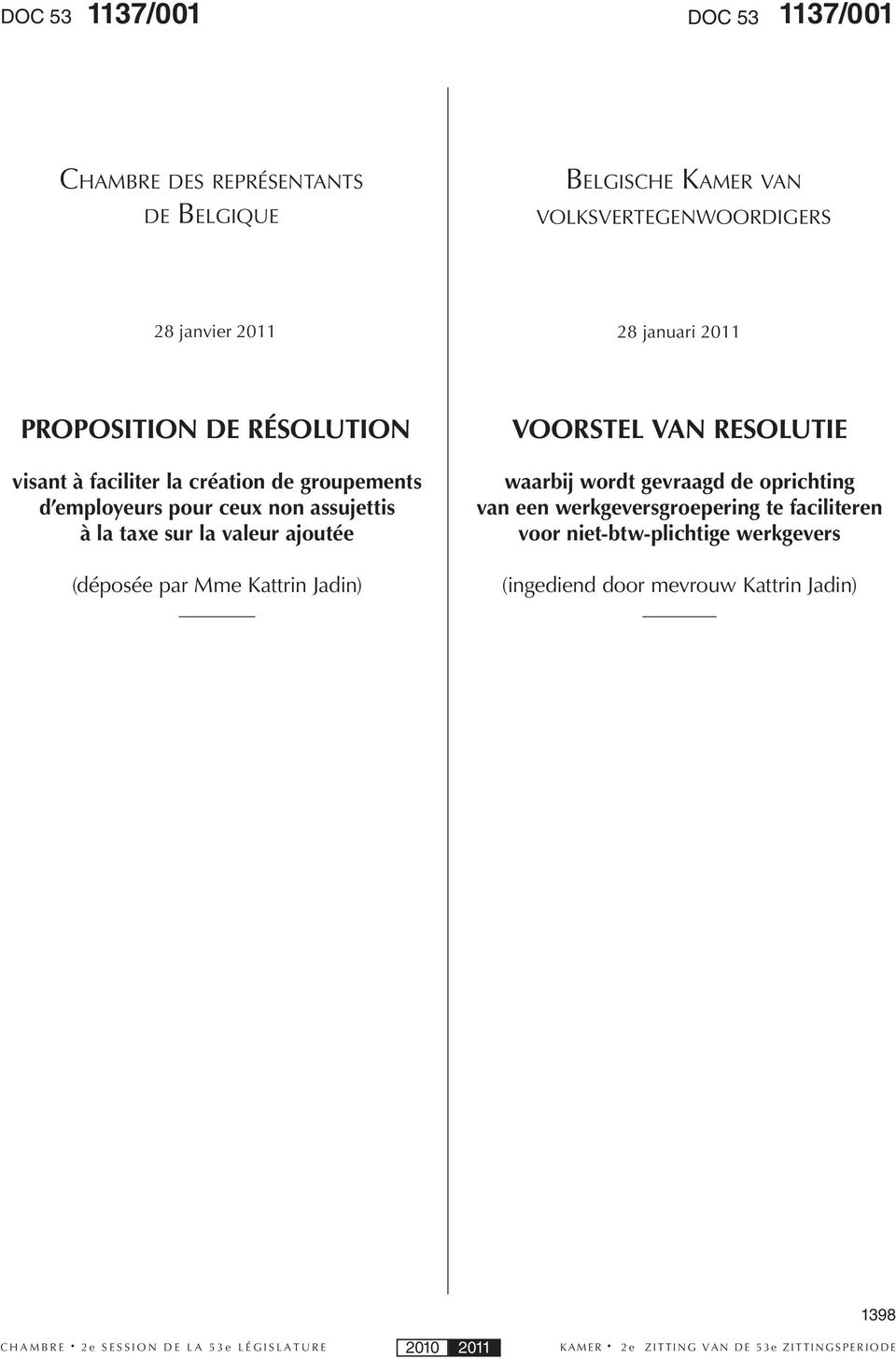 assujettis à la taxe sur la valeur ajoutée (déposée par Mme Kattrin Jadin) VOORSTEL VAN RESOLUTIE waarbij wordt gevraagd de