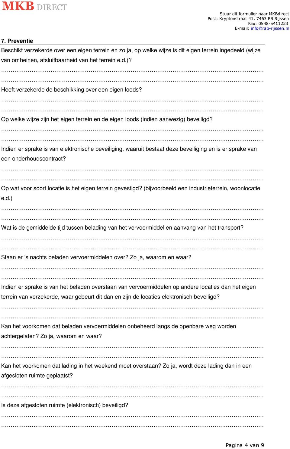 Indien er sprake is van elektronische beveiliging, waaruit bestaat deze beveiliging en is er sprake van een onderhoudscontract? Op wat voor soort locatie is het eigen terrein gevestigd?