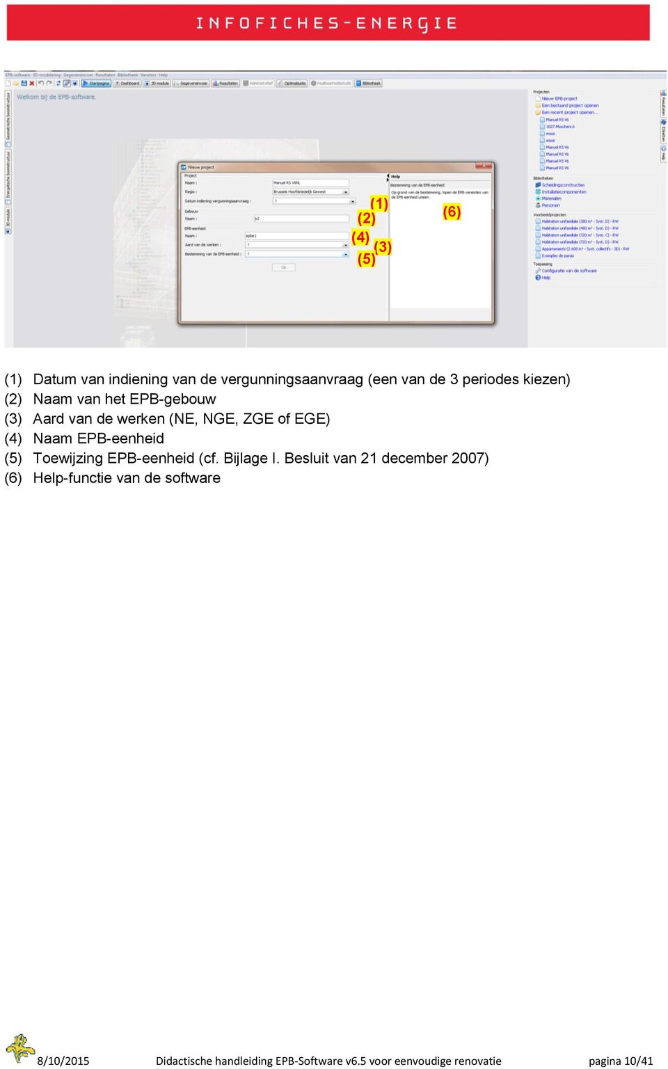 EPB-eenheid (5) Toewijzing EPB-eenheid (cf. Bijlage I.