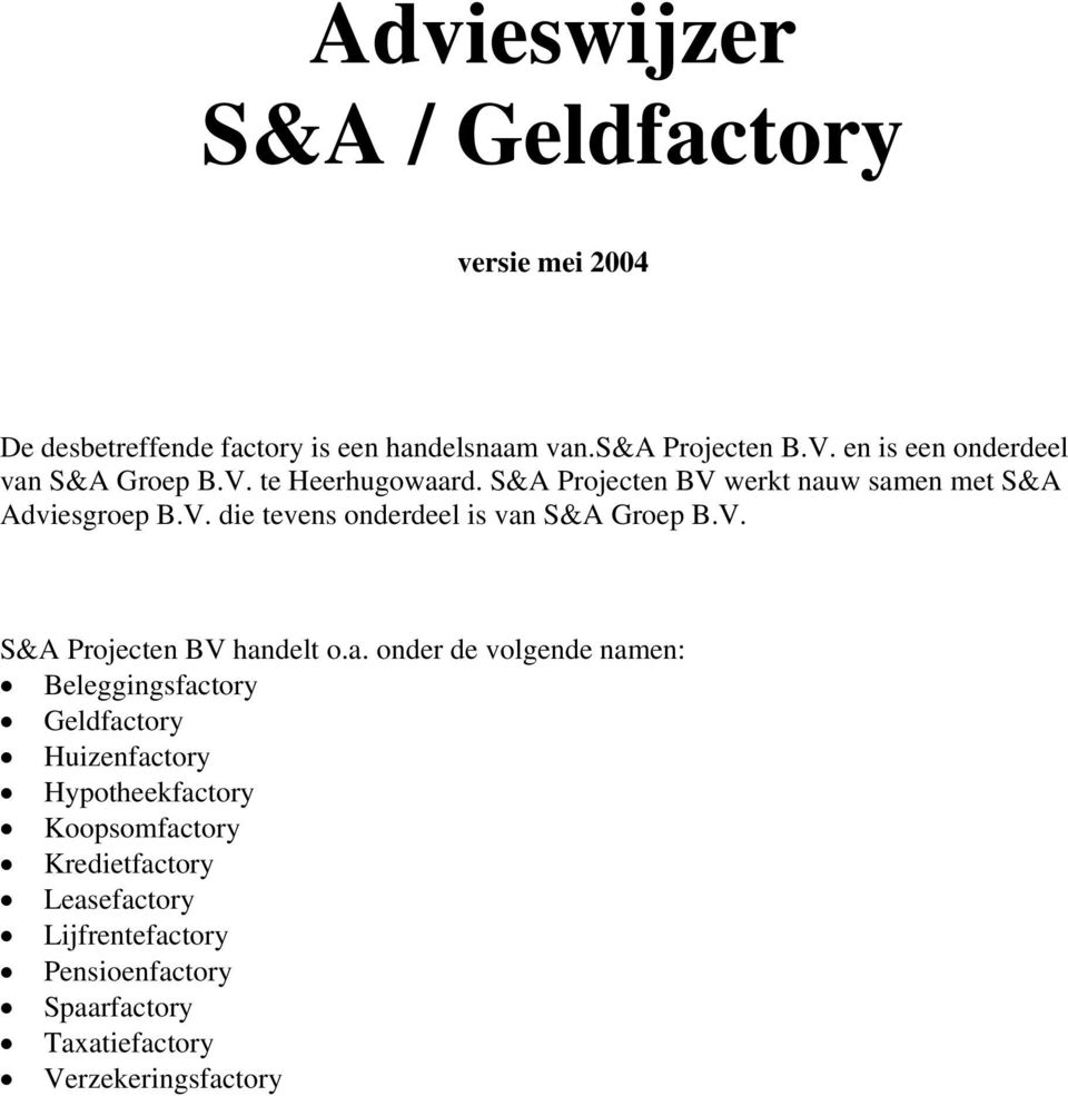 V. S&A Projecten BV han