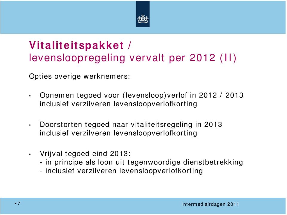 naar vitaliteitsregeling in 2013 inclusief verzilveren levensloopverlofkorting Vrijval tegoed eind 2013: