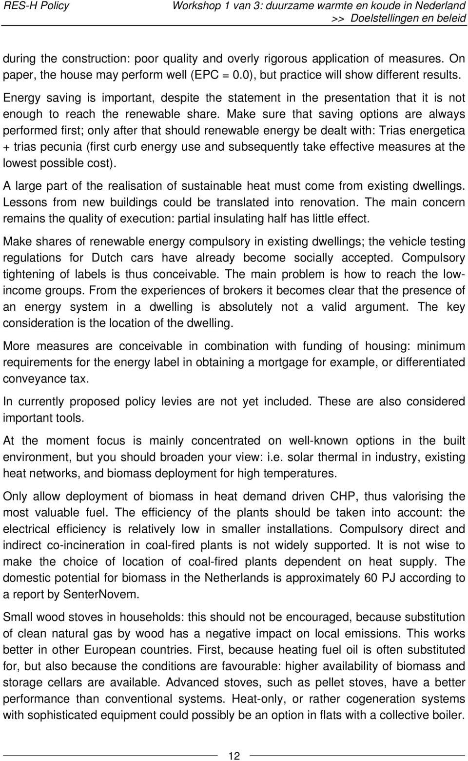 Energy saving is important, despite the statement in the presentation that it is not enough to reach the renewable share.