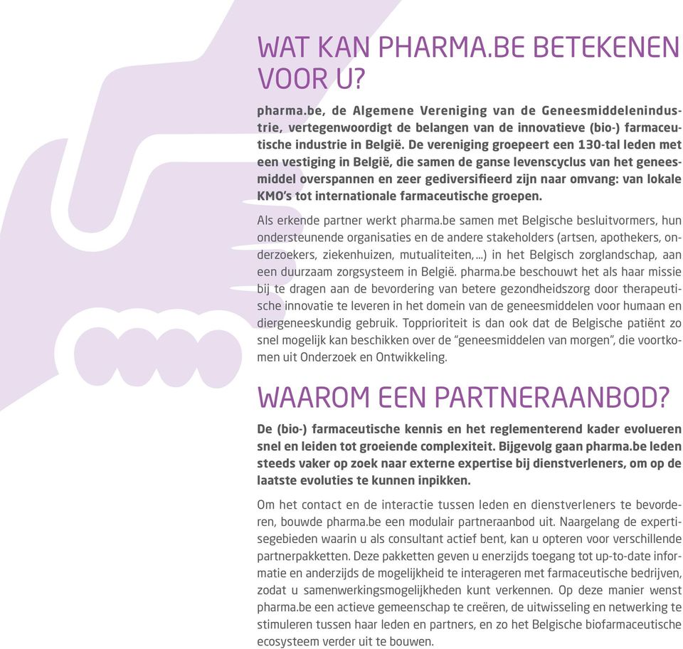 internationale farmaceutische groepen. Als erkende partner werkt pharma.
