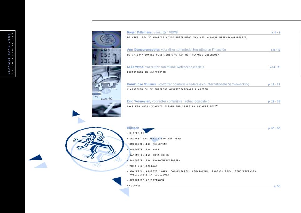 8-13 de internationale positionering van het vlaamse onderzoek Lode Wyns, voorzitter commissie Wetenschapsbeleid p.