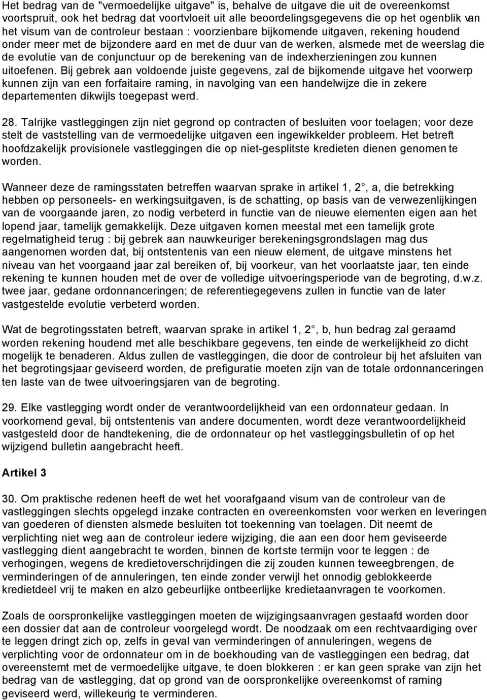 conjunctuur op de berekening van de indexherzieningen zou kunnen uitoefenen.