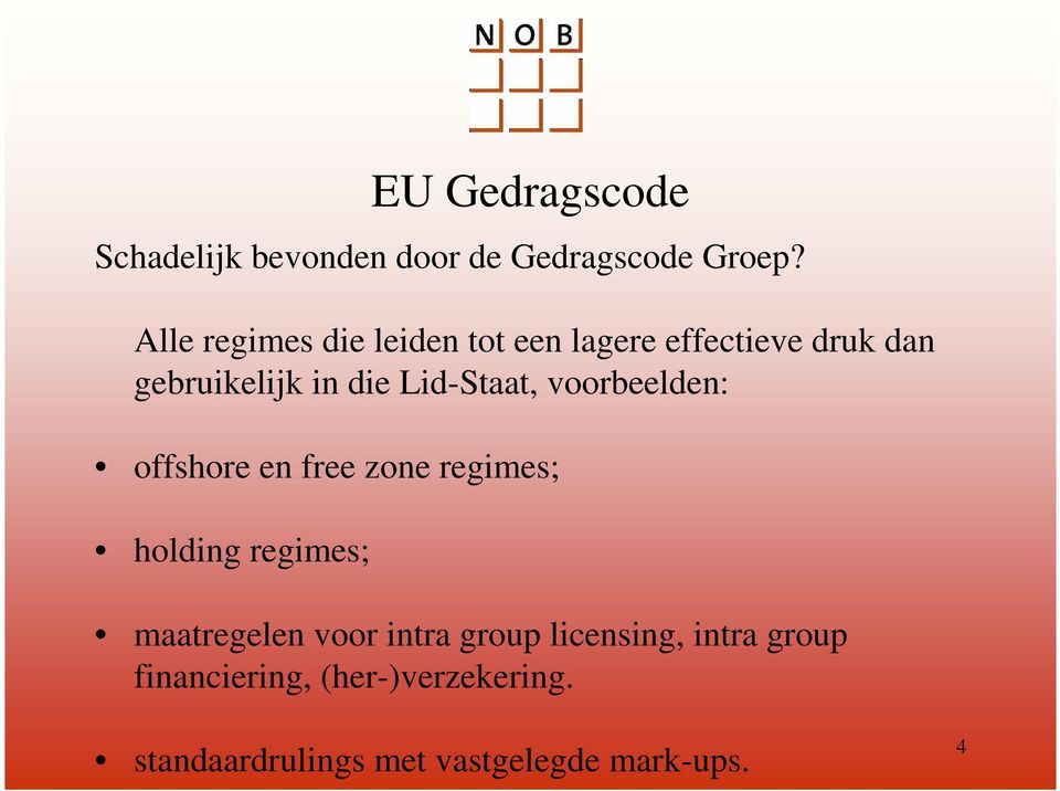 Lid-Staat, voorbeelden: offshore en free zone regimes; holding regimes; maatregelen