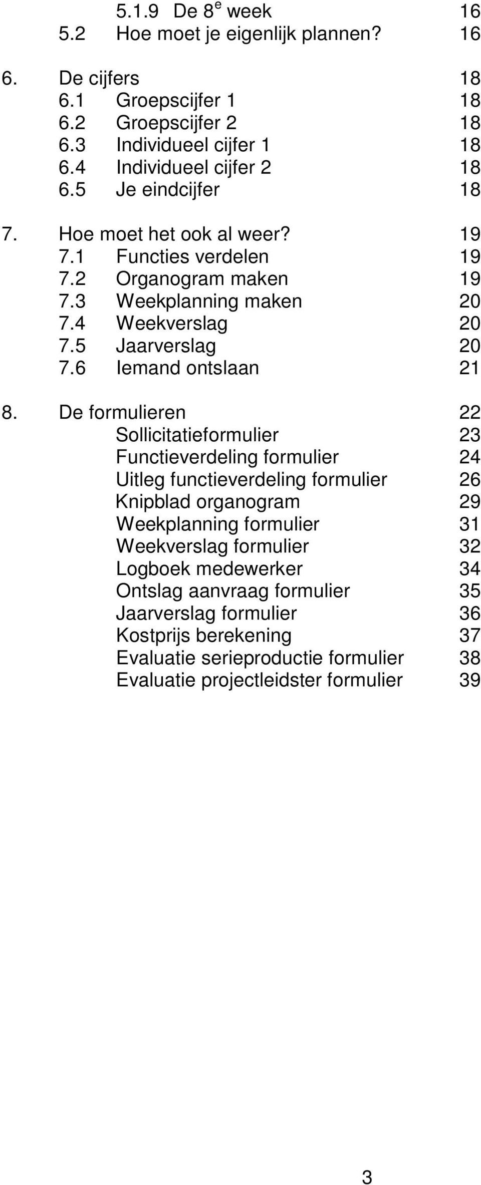 6 Iemand ontslaan 21 8.