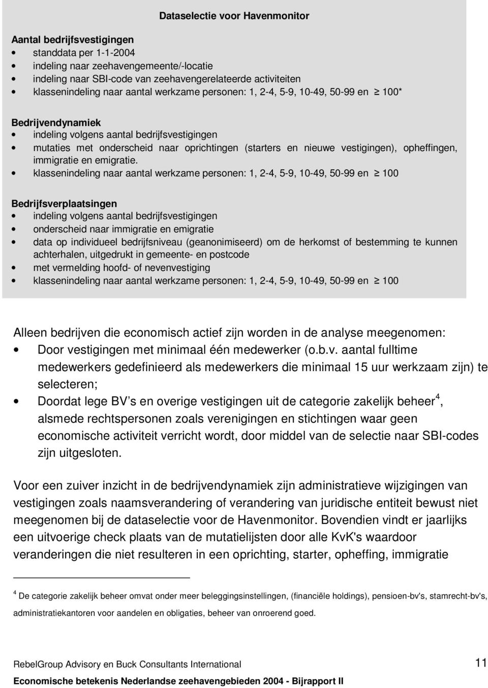 vestigingen), opheffingen, immigratie en emigratie.