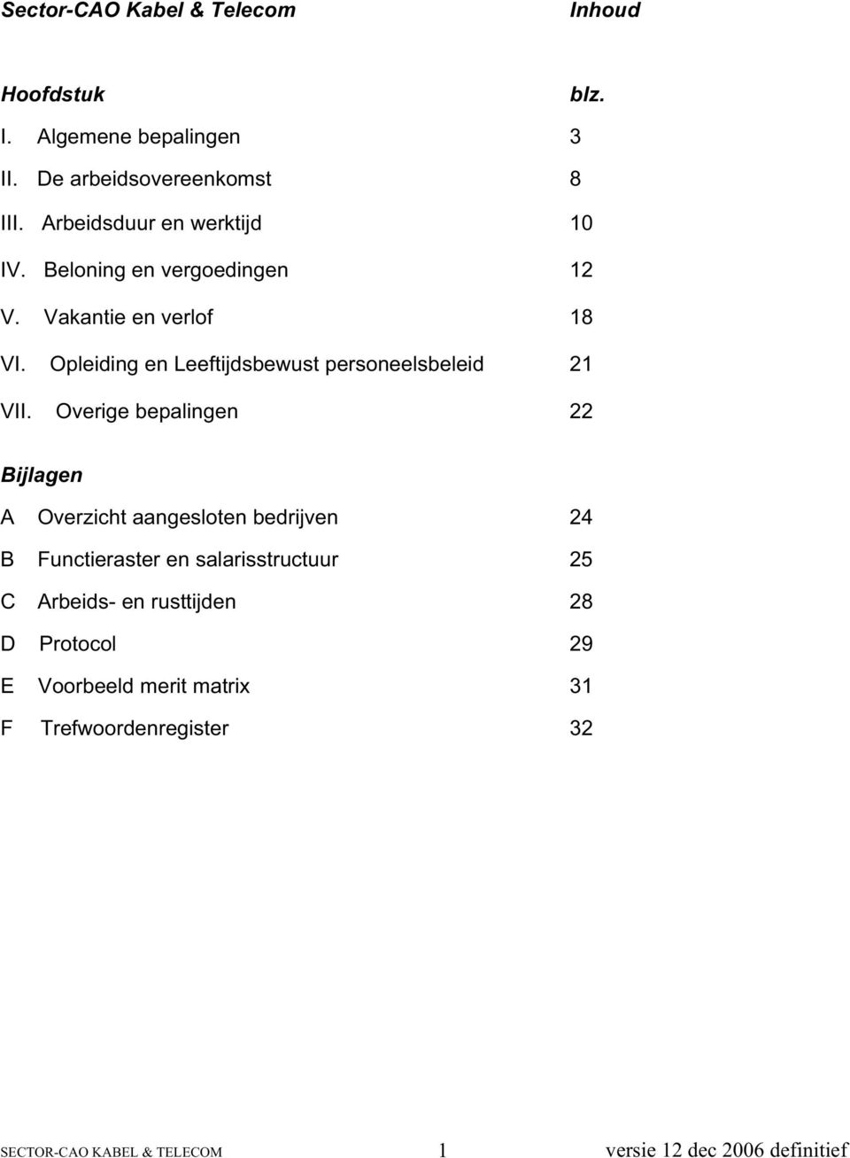 Opleiding en Leeftijdsbewust personeelsbeleid 21 VII.