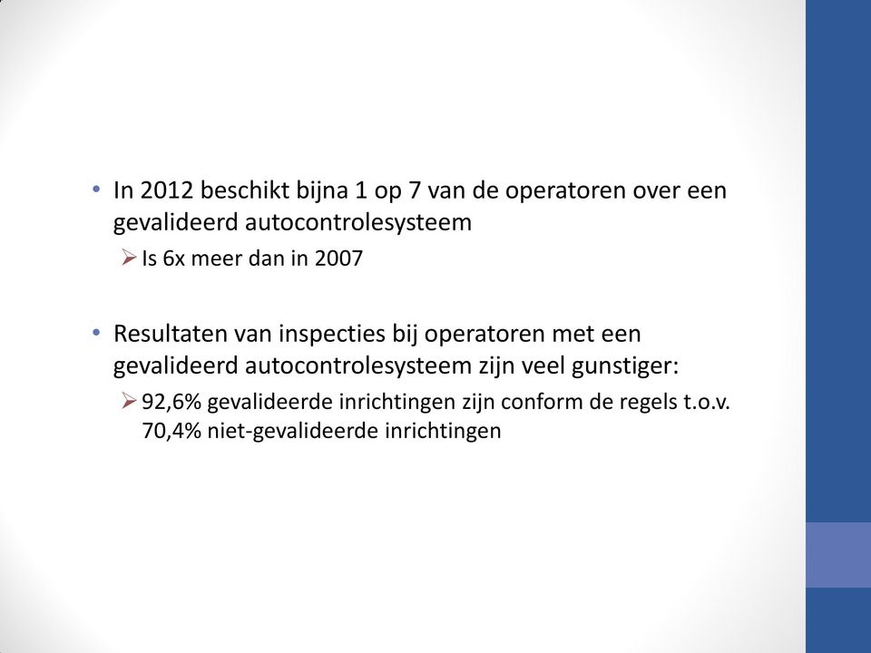 operatoren met een gevalideerd autocontrolesysteem zijn veel gunstiger: 92,6%