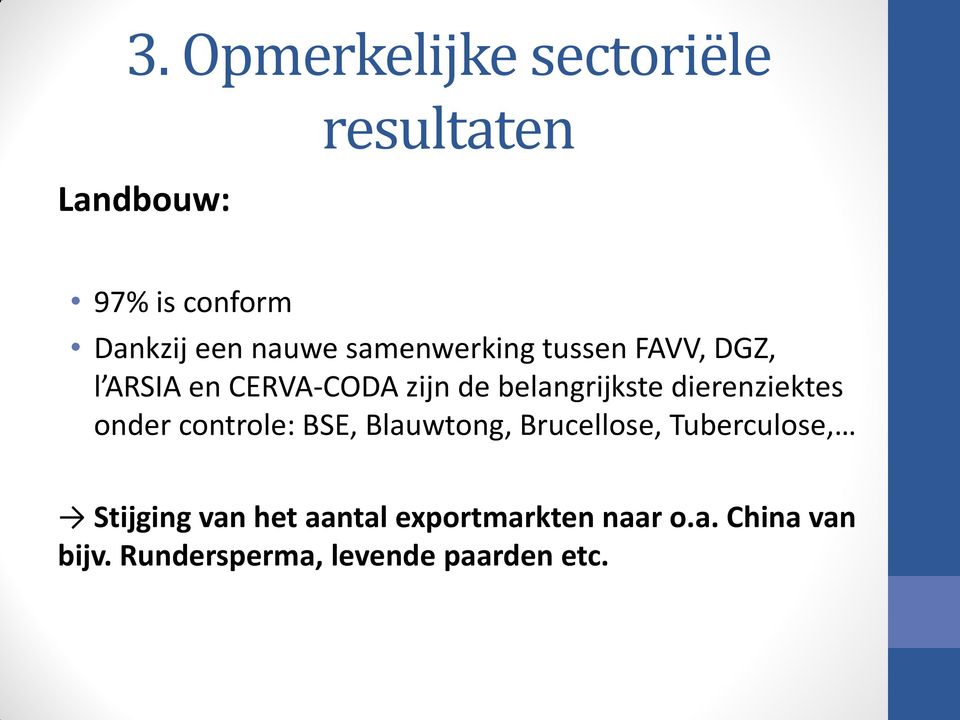 dierenziektes onder controle: BSE, Blauwtong, Brucellose, Tuberculose, Stijging