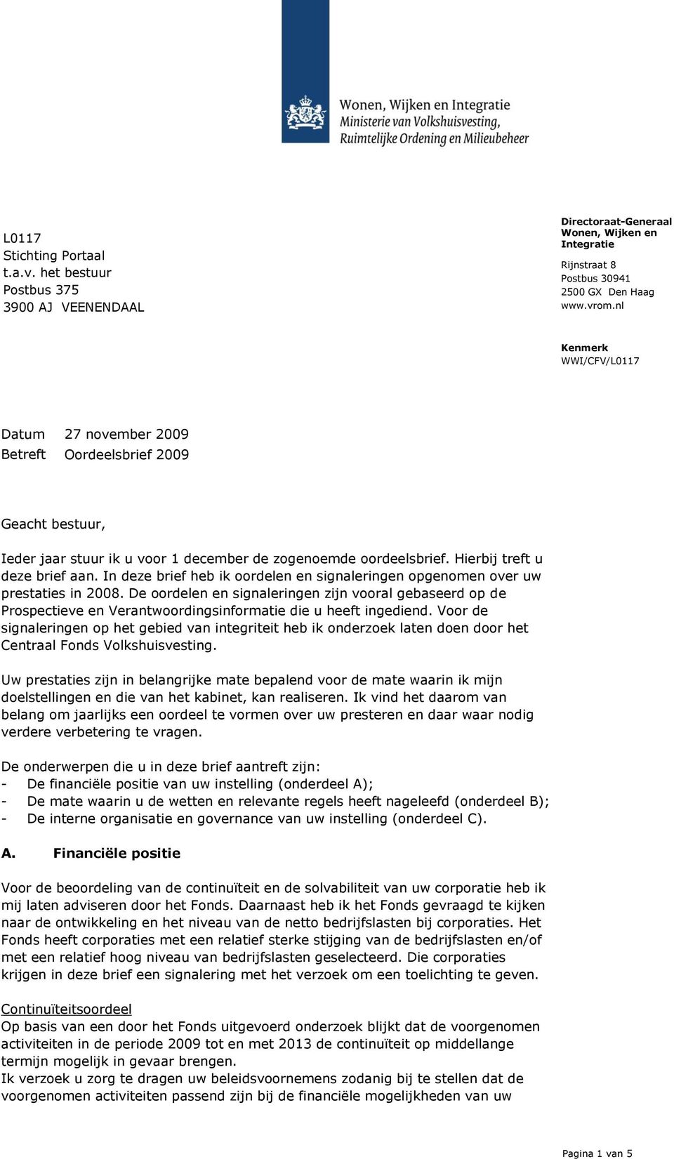 In deze brief heb ik oordelen en signaleringen opgenomen over uw prestaties in 2008.