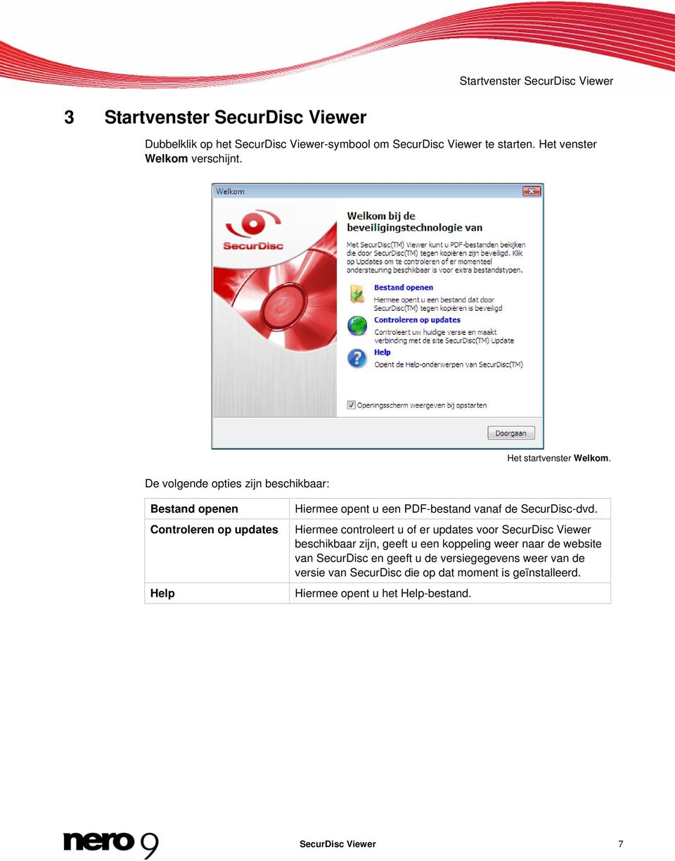 Bestand openen Controleren op updates Help Hiermee opent u een PDF-bestand vanaf de SecurDisc-dvd.