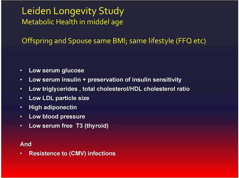 sensitivity Low triglycerides, total cholesterol/hdl cholesterol ratio Low LDL particle