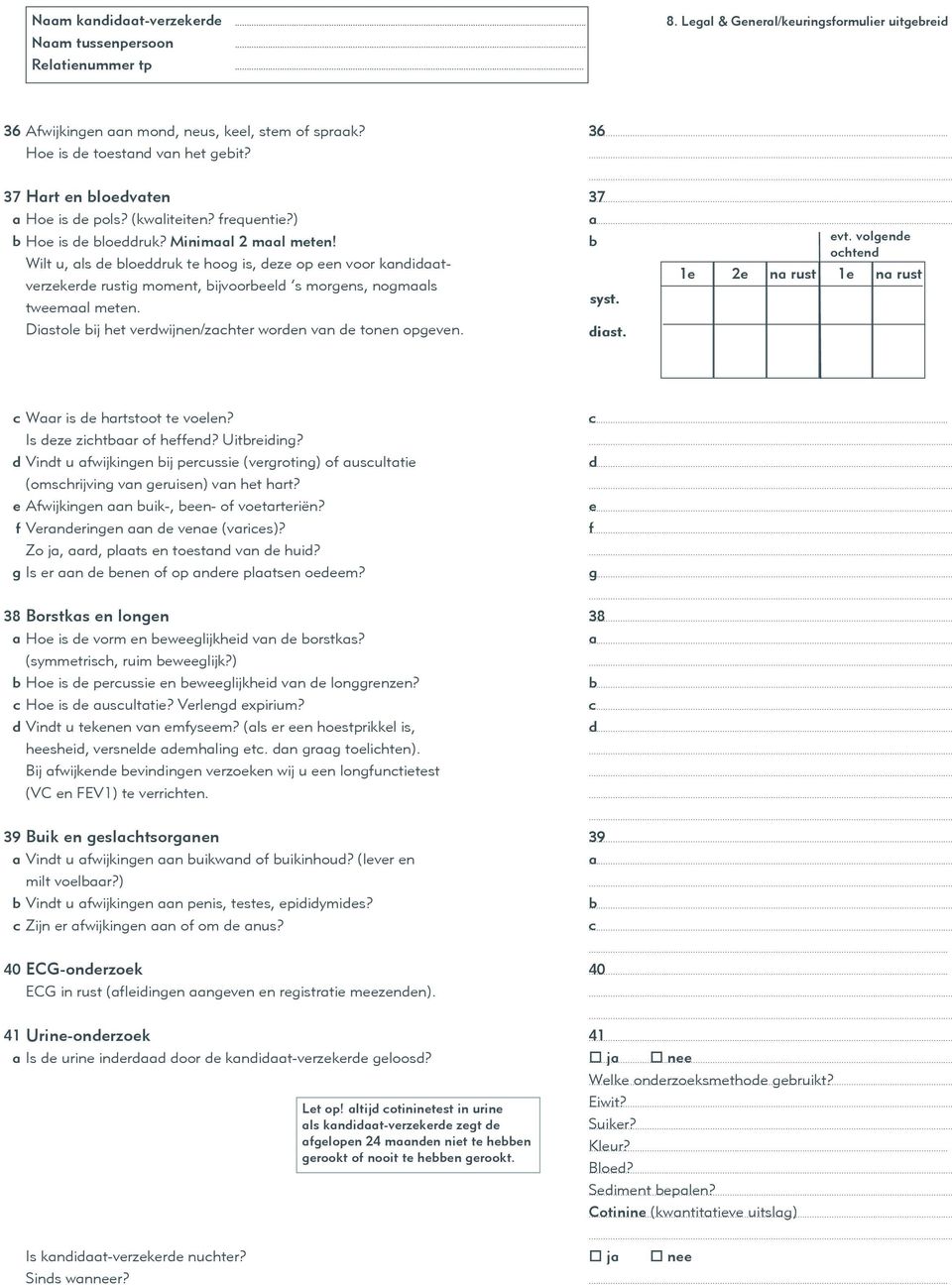 Wilt u, ls e loeruk te hoog is, eze op een voor knitverzekere rustig moment, ijvooreel s morgens, nogmls tweeml meten. Distole ij het verwijnen/zhter woren vn e tonen opgeven. 36 37 syst. ist. 1e evt.