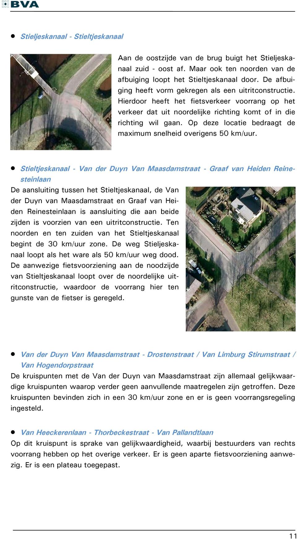 Op deze locatie bedraagt de maximum snelheid overigens 50 km/uur.