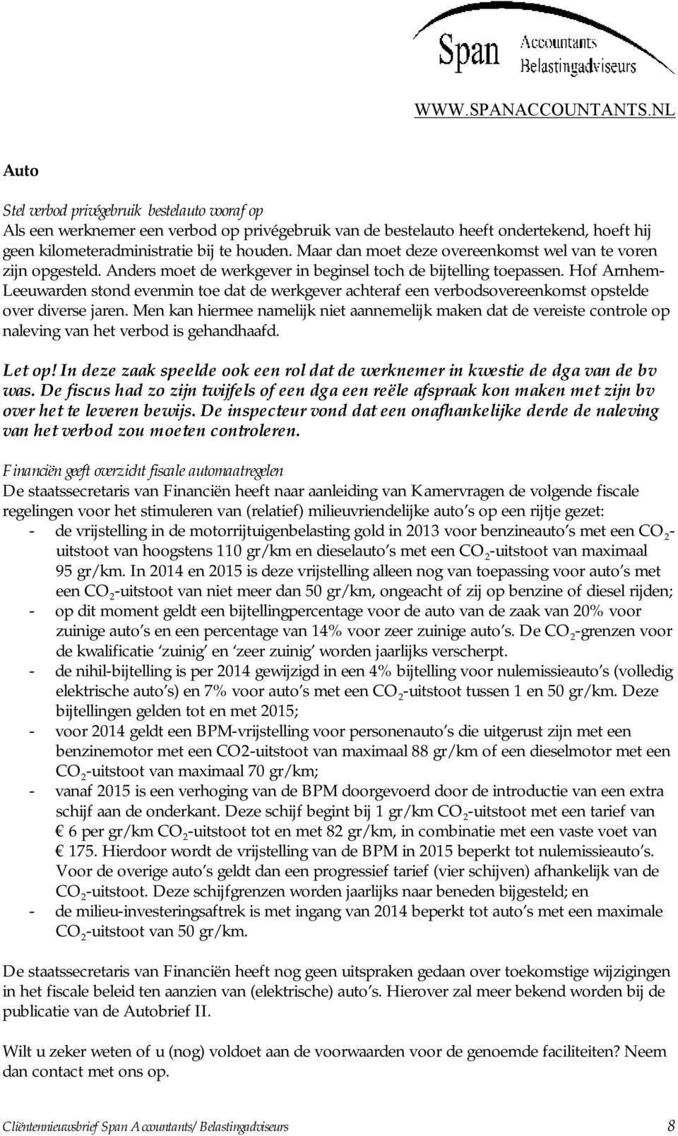Hof Arnhem- Leeuwarden stond evenmin toe dat de werkgever achteraf een verbodsovereenkomst opstelde over diverse jaren.