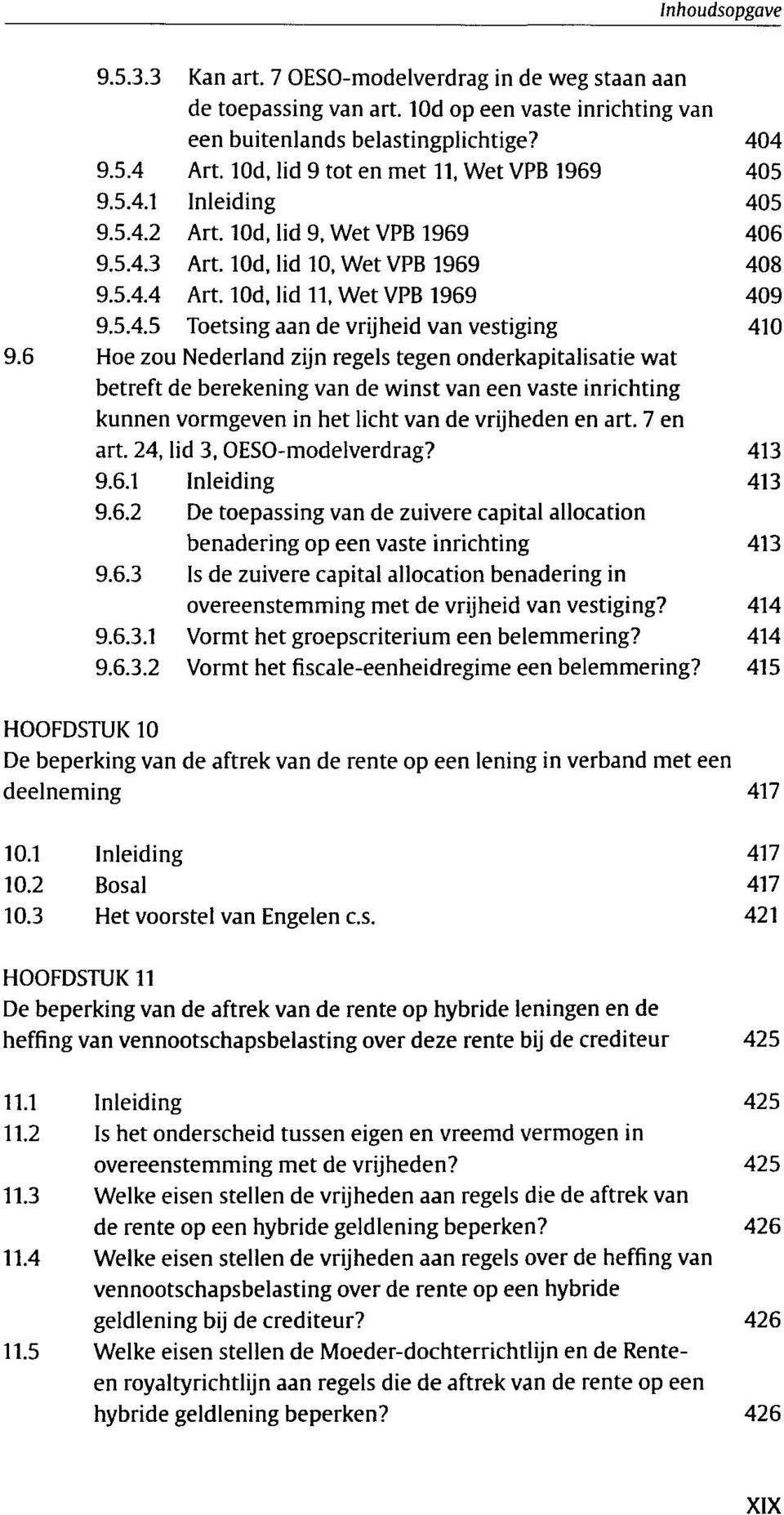 6 Hoe zou Nederland zijn regels tegen onderkapitalisatie wat betreft de berekening van de winst van een vaste inrichting kunnen vormgeven in het licht van de vrijheden en art. 7 en art.