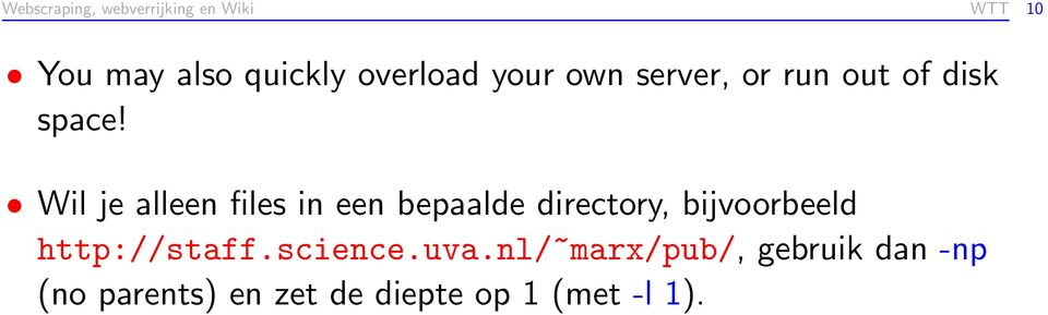 Wil je alleen files in een bepaalde directory, bijvoorbeeld