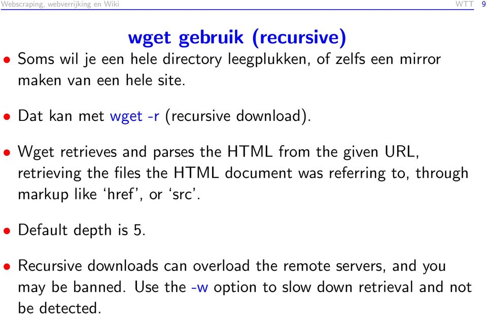 Wget retrieves and parses the HTML from the given URL, retrieving the files the HTML document was referring to, through