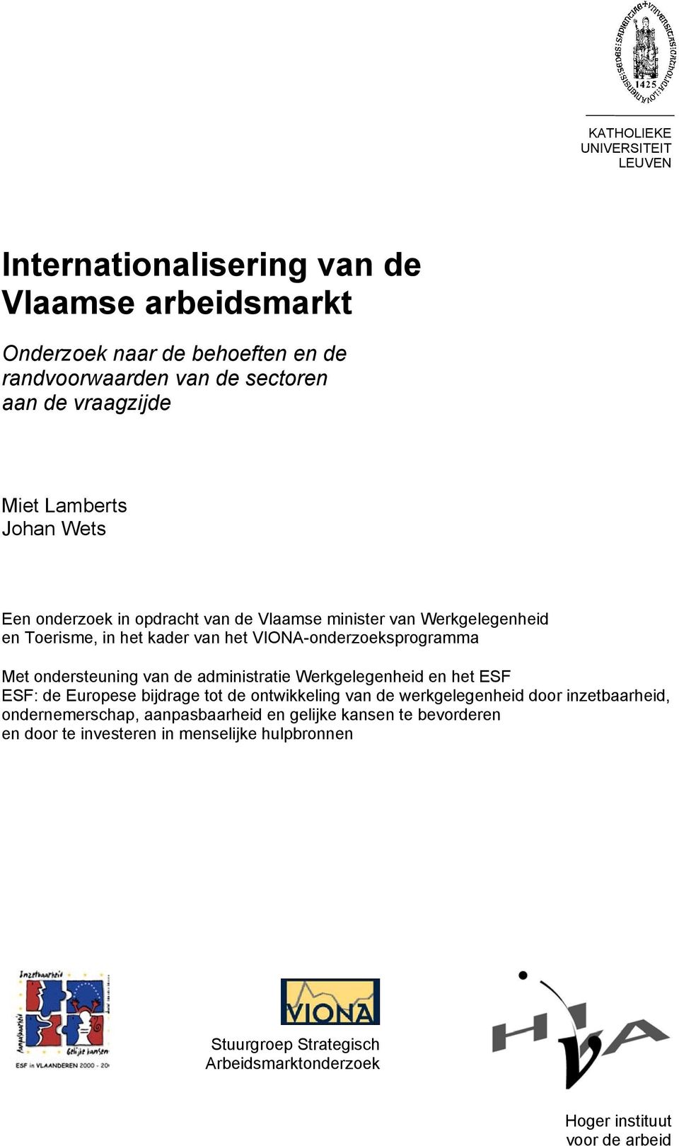 ondersteuning van de administratie Werkgelegenheid en het ESF ESF: de Europese bijdrage tot de ontwikkeling van de werkgelegenheid door inzetbaarheid,